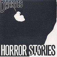 The Dwarves : Horror Stories